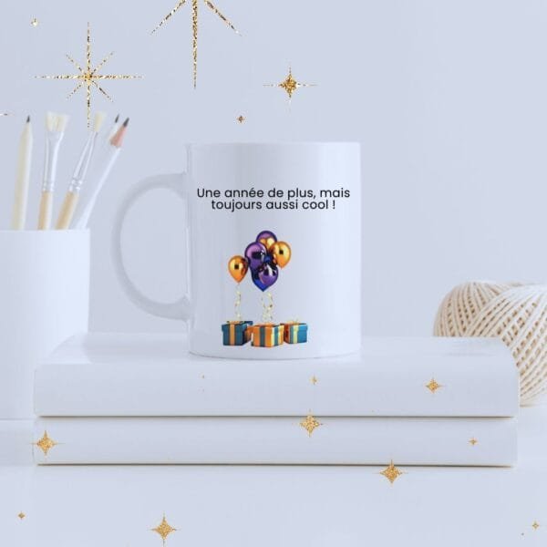 Mug Anniversaire ADO - T'as Une Année En Plus, Mais Toujours Aussi Cool !