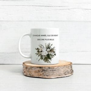 Mug Anniversaire Femme - Une Année de Plus, Toujours Plus Belle