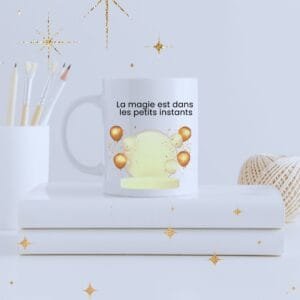 Mug-Anniversaire-Femme-la magie de chaque instant